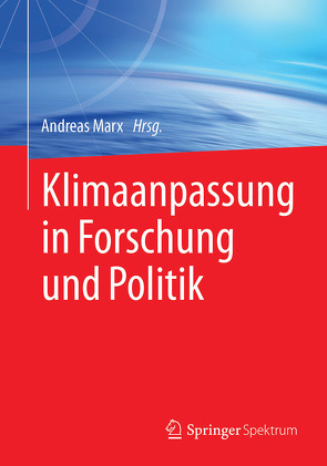 Klimaanpassung in Forschung und Politik von Marx,  Andreas