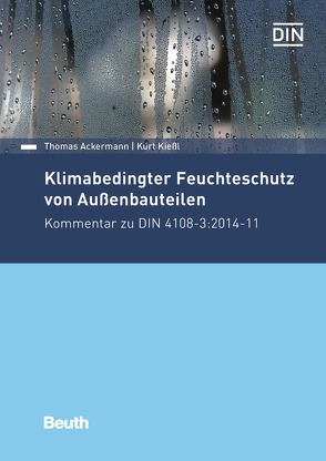 Klimabedingter Feuchteschutz von Außenbauteilen von Ackermann,  Thomas, Kießl,  Kurt