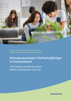 Klimabewusstsein Fünfzehnjähriger in Deutschland von Diedrich,  Jennifer, Lewalter,  Doris, Mang,  Julia, Martin,  Monika, Patzl,  Sabine, Seßler,  Sophie