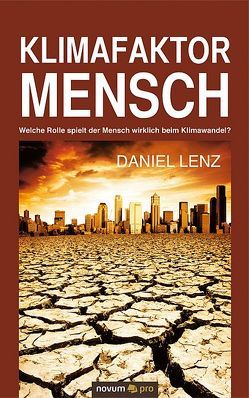 Klimafaktor Mensch von Lenz,  Daniel