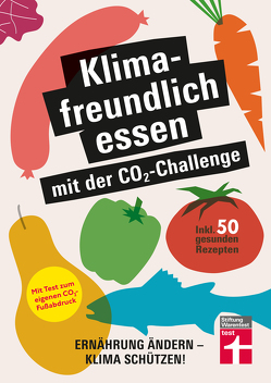 Klimafreundlich essen mit der CO2-Challenge von Büscher,  Astrid, Eigner,  Christian, Nölle,  Lennart, Yilmaz,  Yelda