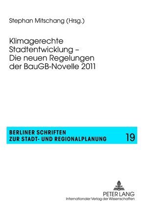 Klimagerechte Stadtentwicklung – Die neuen Regelungen der BauGB-Novelle 2011 von Mitschang,  Stephan