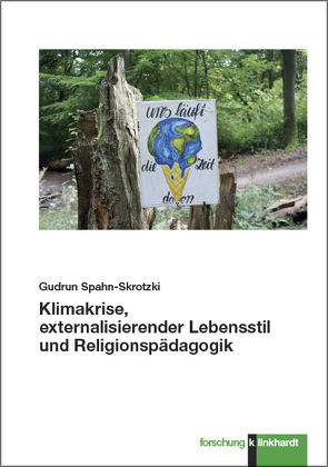 Klimakrise, externalisierender Lebensstil und Religionspädagogik von Spahn-Skrotzki,  Gudrun