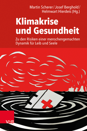 Klimakrise und Gesundheit von Berghold,  Josef, Chmielewski,  Fabian, Habibi-Kohlen,  Delaram, Harbeck,  Volker, Herrmann,  Alina, Herrmann,  Martin, Hertig,  Elke, Hierdeis,  Helmwart, Kaspar-Ott,  Irena, Metzger,  Hans-Geert, Nikendei,  Christoph, Peter,  Felix, Petermann,  Dagmar, Scherer,  Martin, Schonnebeck,  Michael