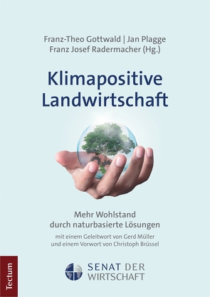 Klimapositive Landwirtschaft von Gottwald,  Franz-Theo, Plagge,  Jan, Radermacher,  Franz Josef