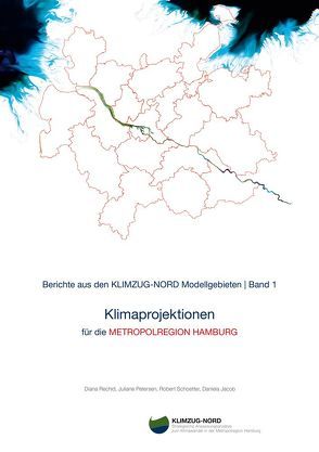 Klimaprojektionen für die Metropolregion Hamburg von Jacob,  Daniela, Petersen,  Juliane, Rechid,  Diana, Schoetter,  Robert