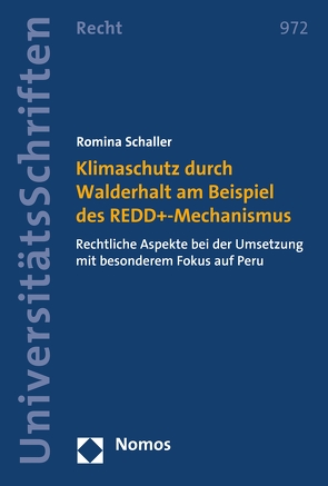 Klimaschutz durch Walderhalt am Beispiel des REDD+-Mechanismus von Schaller,  Romina