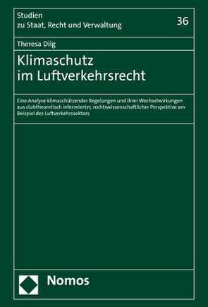 Klimaschutz im Luftverkehrsrecht von Dilg,  Theresa