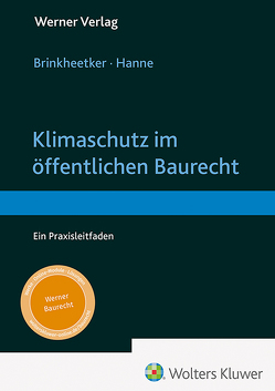 Klimaschutz im öffentlichen Baurecht von Brinkheetker,  Jochen, Hanne,  Wolfgang