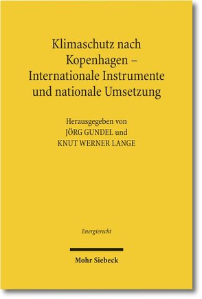 Klimaschutz nach Kopenhagen – Internationale Instrumente und nationale Umsetzung von Gundel,  Jörg, Lange,  Knut Werner