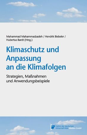 Klimaschutz und Anpassung an die Klimafolgen von Bardt,  Hubertus, Biebeler,  Hendrik, Mahammadzadeh,  Mahammad