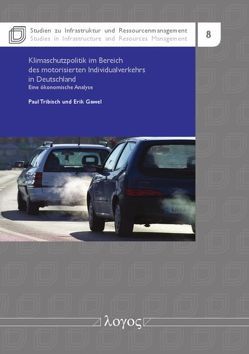 Klimaschutzpolitik im Bereich des motorisierten Individualverkehrs in Deutschland von Gawel,  Erik, Tribisch,  Paul