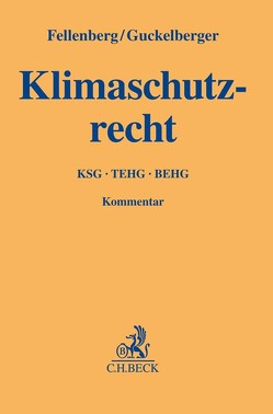 Klimaschutzrecht von Callejon,  Daniel, Dingemann,  Kathrin, Drossel,  Jan-Marcel, Edenharter,  Andrea, Ernst,  Christian, Fellenberg,  Frank, Frau,  Robert, Gerbig,  Mara, Gröpl,  Christoph, Guckelberger,  Annette, Gundel,  Jörg, Kollmann,  Manuel, Kraft,  Volker, Küper,  Michael H., Milstein,  Alexander, Peters,  Birgit, Seckelmann,  Margrit, Siegel,  Thorsten, Unnerstall,  Herwig, Weschpfennig,  Armin von