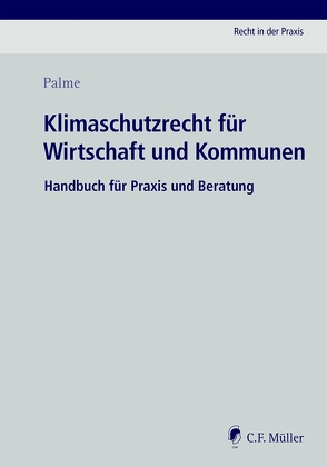 Klimaschutzrecht für Wirtschaft und Kommunen von Palme, Palme,  Christoph