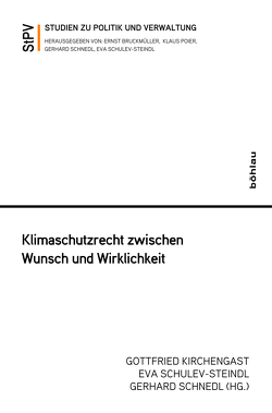 Klimaschutzrecht zwischen Wunsch und Wirklichkeit von Kirchengast,  Gottfried, Schnedl,  Gerhard, Schulev-Steindl,  Eva