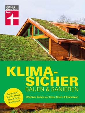 Klimasicher bauen und sanieren – gut gewappnet und versichert durch jede Extremwetterlage von Bodenmüller,  Eva