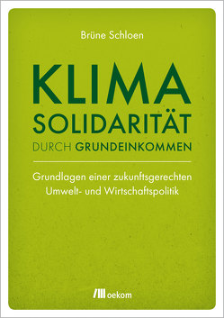 Klimasolidarität durch Grundeinkommen von Schloen,  Brüne