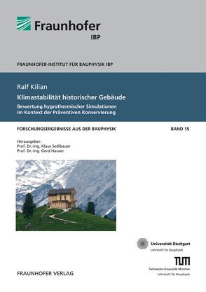 Klimastabilität historischer Gebäude. von Hauser,  Gerd, Kilian,  Ralf, Sedlbauer,  Klaus