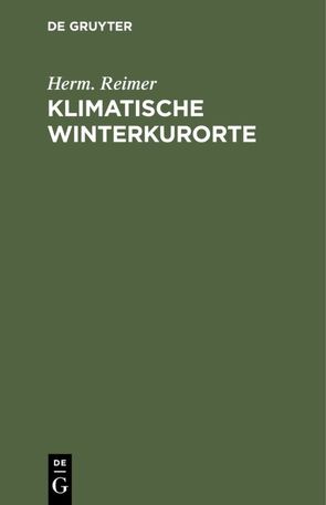 Klimatische Winterkurorte von Reimer,  Herm.