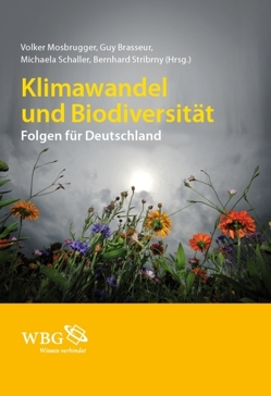 Klimawandel und Biodiversität von Brasseur,  Guy, Mosbrugger,  Volker, Schaller,  Michaela, Stribrny,  Bernhard