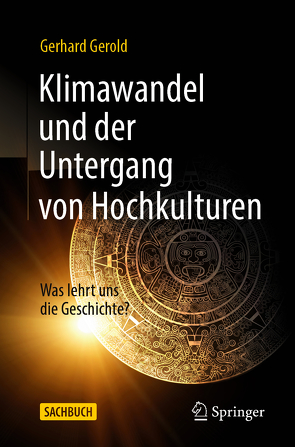 Klimawandel und der Untergang von Hochkulturen von Gerold,  Gerhard