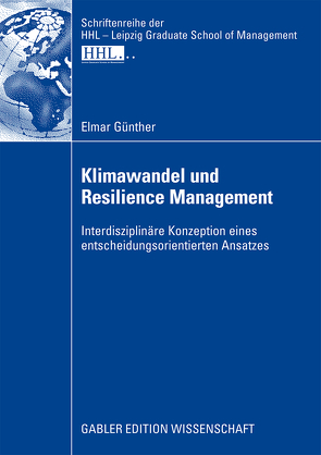Klimawandel und Resilience Management von Günther,  Elmar, Kirchgeorg,  Prof. Dr. Manfred