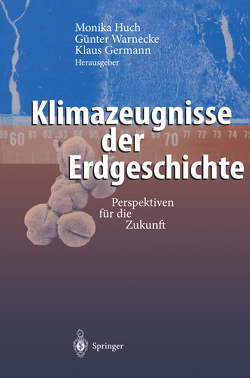 Klimazeugnisse der Erdgeschichte von Germann,  Klaus, Huch,  Monika, Warnecke,  Günter