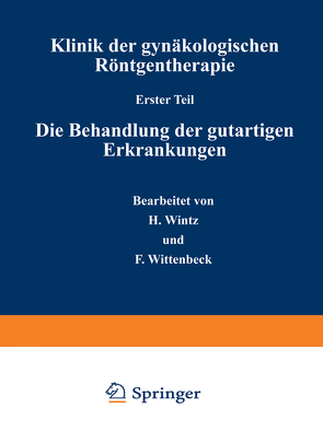 Klinik der gynäkologischen Röntgentherapie von Wintz,  H., Wittenbeck,  F.