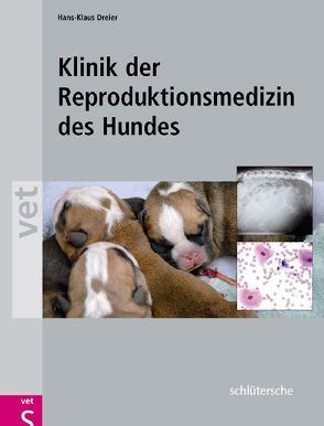 Klinik der Reproduktionsmedizin des Hundes von Dreier,  Hans-Klaus