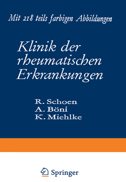 Klinik der rheumatischen Erkrankungen von Böni,  Albert, Miehlke,  K., Schoen,  Rudolf