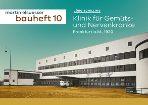 Klinik für Gemüts- und Nervenkranke, Frankfurt a.M. 1930 von Schilling,  Jörg