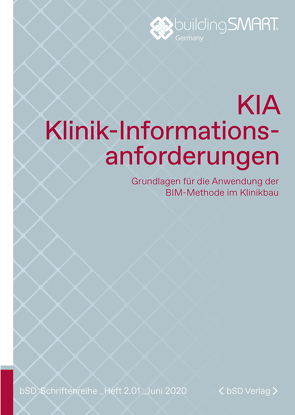 Klinik-Informations-Anforderungen – KIA von buildingSMART Deutschland e. V., Heinz,  Marc, Rehle,  Marc, Schmidt,  Matthias