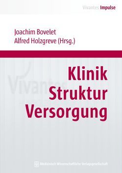 Klinik Struktur Versorgung von Bovelet,  Joachim, Holzgreve,  Alfred