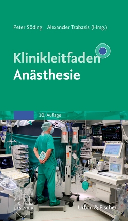 Klinikleitfaden Anästhesie von Söding,  Peter, Tzabazis,  Alexander
