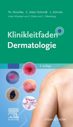 Klinikleitfaden Dermatologie von Dirschka,  Thomas, Oster-Schmidt,  Claus, Schmitz,  Lutz