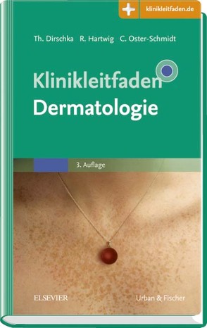 Klinikleitfaden Dermatologie von Dirschka,  Thomas, Hartwig,  Roland, Oster-Schmidt,  Claus