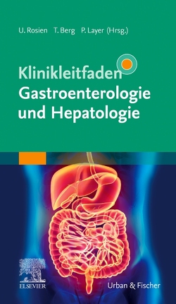 Klinikleitfaden Gastroenterologie und Hepatologie von Berg,  Thomas, Layer,  Peter, Rosien,  Ulrich