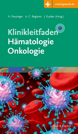 Klinikleitfaden Hämatologie Onkologie von Eucker,  Jan, Possinger,  Kurt, Regierer,  Anne Constanze