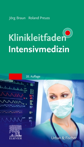Klinikleitfaden Intensivmedizin von Braun,  Joerg, Preuss,  Roland