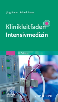 Klinikleitfaden Intensivmedizin von Braun,  Joerg, Preuss,  Roland