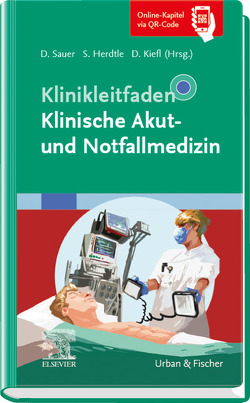 Klinikleitfaden Klinische Akut- und Notfallmedizin von Herdtle,  Steffen, Kiefl,  Daniel, Sauer,  Dorothea