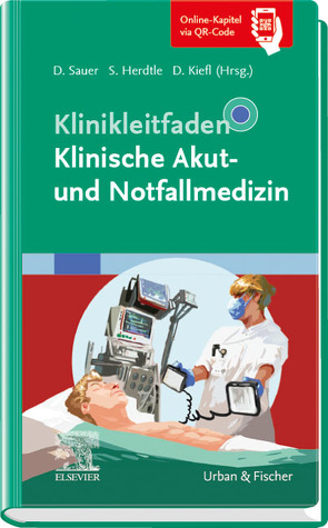 Klinikleitfaden Klinische Akut- und Notfallmedizin von Herdtle,  Steffen, Kiefl,  Daniel, Sauer,  Dorothea