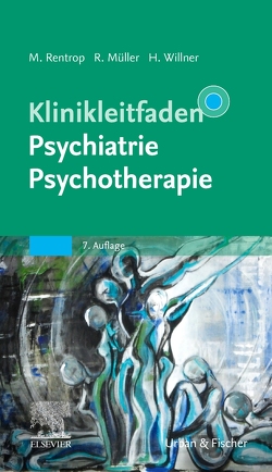 Klinikleitfaden Psychiatrie Psychotherapie von Müller,  Rupert, Rentrop,  Michael, Willner,  Hans