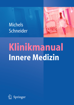 Klinikmanual Innere Medizin von Michels,  Guido, Schneider,  Thorsten
