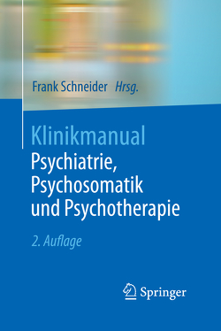 Klinikmanual Psychiatrie, Psychosomatik und Psychotherapie von Schneider,  Frank, Weber,  Sabrina