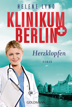 Klinikum Berlin – Herzklopfen von Lynd,  Helene