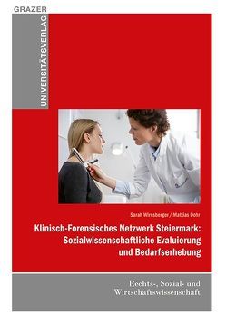Klinisch-Forensisches Netzwerk Steiermark: Sozialwissenschaftliche Evaluierung und Bedarfserhebung von Dohr,  Mattias, Wirnsberger,  Sarah