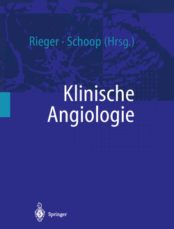 Klinische Angiologie von Driesssen,  G., Rieger,  Horst, Scheffler,  A., Schoop,  Werner, Strauss,  A.L.