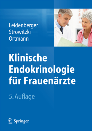 Klinische Endokrinologie für Frauenärzte von Leidenberger,  Freimut A., Ortmann,  Olaf, Strowitzki,  Thomas