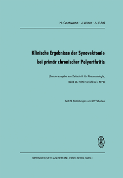 Klinische Ergebnisse der Synovektomie bei primär chronischer Polyarthritis von Böni,  A., Gschwend,  N., Winer,  J.